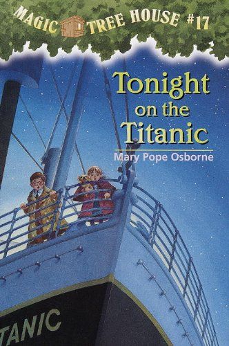 Mary Pope Osborne, Magic Tree House, The Titanic, Titanic, Tree House, The Magic, Books