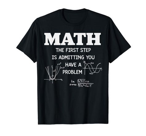 Math Sayings Funny, Math Team Shirts, Funny Math Shirt, Math Shirt, Math Teacher Humor, Math Quotes, Math Teacher Shirts, Math Shirts, Funny Math