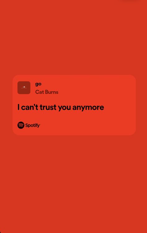 go by Cat Burns Watch My Heart Burn, Cat Burns, Spotify Lyrics, Trust Yourself, My Heart, Quick Saves