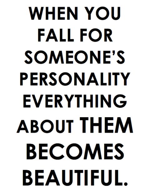 When You Fall For Someones Personality, Everything About Them Becomes Beautiful... Visual Statements, Crush Quotes, College Life, Love Images, Quotes For Him, Cute Quotes, The Words, Great Quotes, Beautiful Words