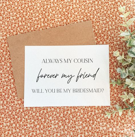 "\"Always my cousin, forever my friend, will you be my?\" Asking your cousins to be a part of your big day is so special and these cards will help with that! Ask your cousin to be a part of your day with this card! Check Out Other Bridesmaid proposal cards here: https://www.etsy.com/shop/ZeilerMade?section_id=32661337 - Single sided/ not foldable card - Includes kraft envelope - Measures approx 5in x 7in If you would like a role other than the ones pictured, please select other and state what ro Maid Of Honor Proposal Sister In Law, Future Sister In Law Bridesmaid Proposal, Grooms Sister, Funny Bridesmaid Proposal Cards, Funny Bridesmaid Proposal, Bridal Party Invitations, Giveaway Ideas, Sister Bridesmaid, Bridesmaid Funny