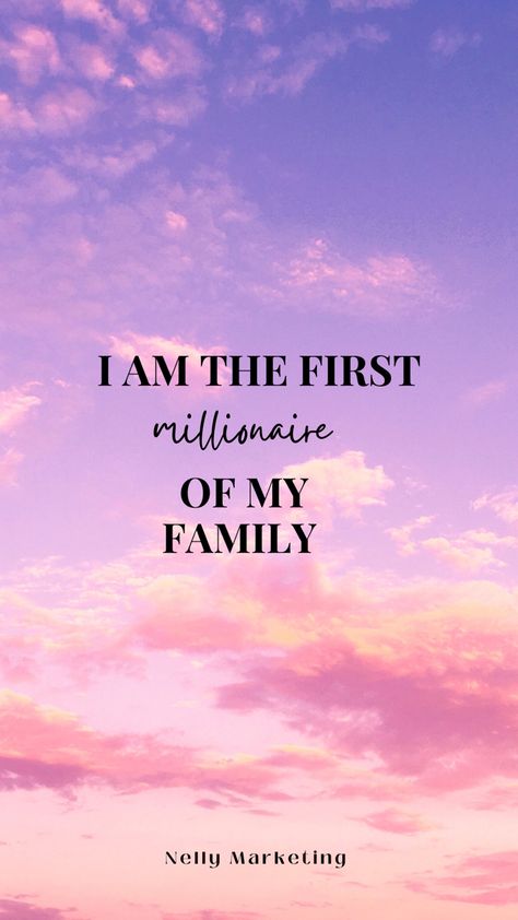 First Millionaire In Family Wallpaper, I Will Be First Millionaire In Family, First Millionaire In Family Quote, I Am Multimillionaire, I Am Millionaire Wallpaper, First Millionaire In Family Aesthetic, Wealthy Mindset Quotes, I Am The First Millionaire In My Family, First Billionaire In Family