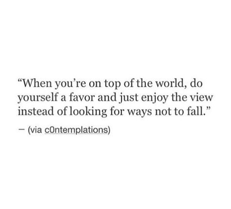 Enjoy The View Quotes, The View Quotes, View Quotes, On Top Of The World, Quote Inspirational, Life Quotes Love, Quote Life, Favorite Words, Wonderful Words