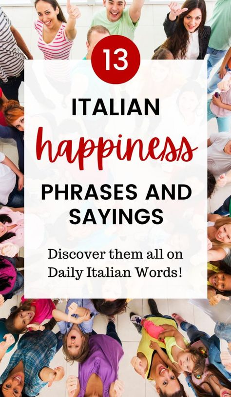 13 Italian Happiness Phrases and Sayings Sayings About Happiness, Italy Quotes, Basic Italian, Learn To Speak Italian, Italian Vocabulary, Idiomatic Expressions, About Happiness, Italian Lessons, Italian Language Learning