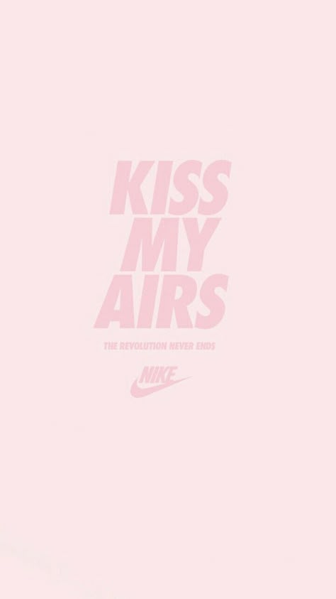 Kiss my airs Kiss My, Pink Wall, Kiss, Nike, Wall, Pink, White