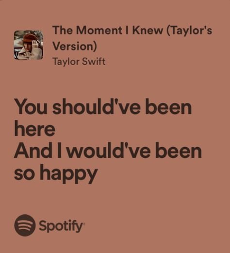 The Moment I Knew Taylor Swift Aesthetic, The Moment I Knew Taylor Swift Lyrics, The Moment I Knew Taylor Swift, The Moment I Knew, Taylor Swift Song Lyrics, Book Obsession, Spotify Lyrics, Everything Funny, Me Too Lyrics