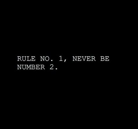 Life rules motivational quotes Rule #1 Never Be #2, Rule No 5 Tattoo, Rule No 1 Quotes, Rule Number 1 Never Be Number 2, No Contact Rule Quotes, Life Rules Quotes Motivation, Rule 1 Quotes, Maine Quotes, Toxic Motivation