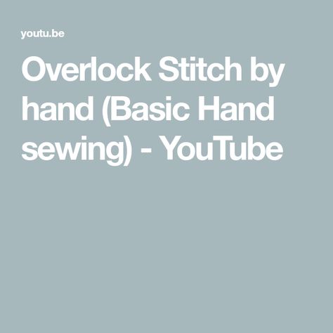 Overlock Stitch by hand (Basic Hand sewing) - YouTube Overlock Stitch By Hand, Diy Clothes Hacks, Overlock Stitch, Clothes Hacks, Clothing Hacks, Learn To Sew, How To Sew, Diy Clothes, Hand Sewing