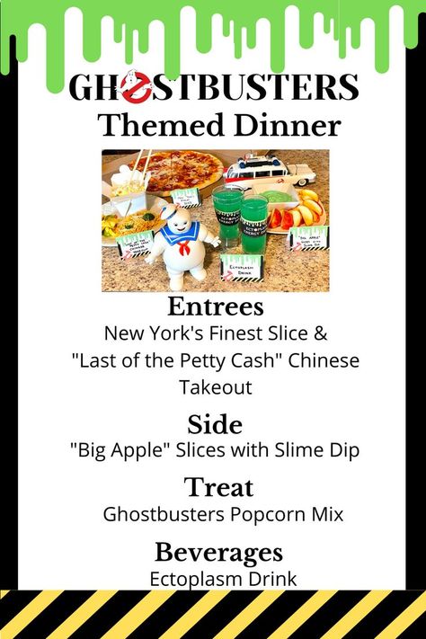 Ghostbusters dinner menu featuring new york city finest slice of pizza, last of the petty cash chinese takeout, big apple slices and slimer fruit dip, and slimer popcorn mix. Halloween Movie Food And Fun, Scary Movie Dinner Ideas, Movie And Dinner Theme Adults, Food Based On Movies, Halloween Movies And Dinner, Halloween Dinner And A Movie Ideas, Halloween Movie Menu Ideas, Halloween Movie Dinner Ideas, Halloween Movie And Dinner