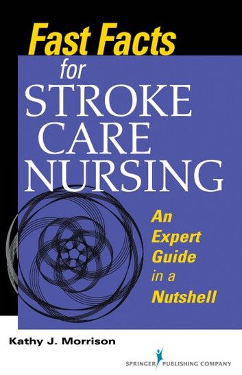 Fast Facts For Stroke Care Nursing: An Expert Guide In A Nu... Brain System, Mental Disease, Fast Facts, Anatomy And Physiology, Science Books, Publishing Company, In A Nutshell, Health Science, Reading Online