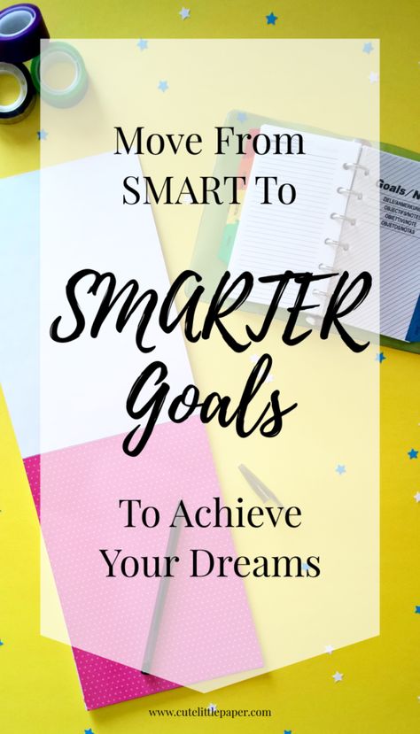 Move from SMART to SMARTER goals to achieve your dreams www.cutelittlepaper.com #smartgoals #smartergoals #goalsetting #achieve #goaldigger #goals Smarter Goals, Goals To Achieve, Goal Examples, Smart Goal Setting, Goals Worksheet, Achieve Your Dreams, Health And Wellness Coach, Goal Quotes, Smart Goals