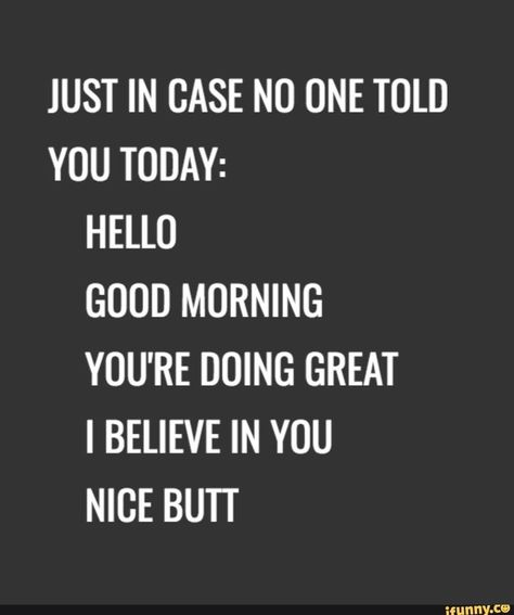 Make Me Smile Quotes, Great Day Quotes, Smartass Quotes, Thinking Of You Quotes, Good Morning Quotes For Him, Quotes Arabic, Morning Quotes For Him, Today Quotes, Good Day Quotes