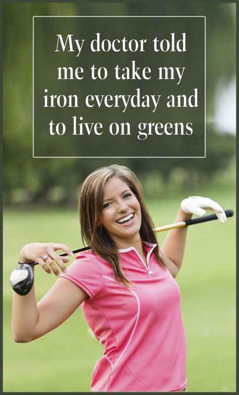 My Doctor told me to take my iron everyday and live on greens. | #Puns #Golf #Humor #Funny |  Golf Quotes  #success and motivation quotes by @wfpblogs http://www.countryclubsinflorida.com/ Golf Sayings, Golf Jokes, Golf Quotes Funny, Callaway Golf Clubs, Golf Cards, Golf Pictures, Golf Outing, Womens Golf Fashion, Golf Tips For Beginners