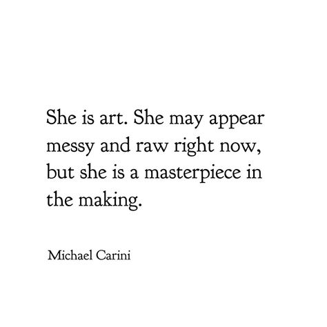 She Is A Masterpiece Quotes, She Is Chaos Quotes, She Looked Like Art Quote, She Is Mess But She Is Masterpiece Tattoo, She Is Mess But She Is Masterpiece, She Was Her Own Muse Quote, Masterpiece Quotes, Dont Look Back Quotes, Inspo Quotes