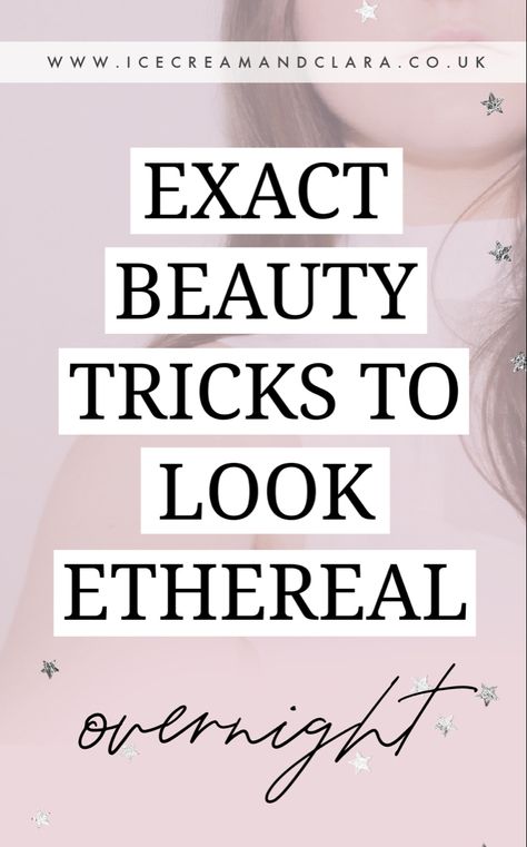 How to look pretty overnight beauty hacks and makeup tips The Ethereal Archetype, How To Look Otherworldly, Ethereal Ingenue Aesthetic, Ethereal Boho Aesthetic, Ethereal Core Aesthetic, How To Be Ethereal, How To Look Ethereal, Ethereal Look, Etheral Aethstetic