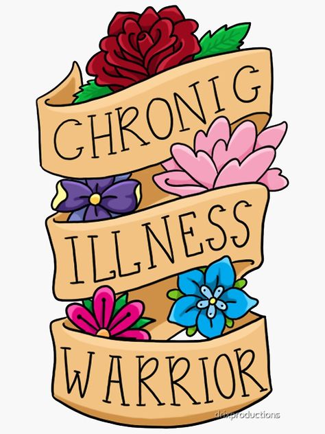 "Chronic Illness warrior" Sticker by drixproductions | Redbubble Chronic Illness Artwork, Migraine Tattoo, Chronic Pain Awareness, Spoonie Life, Invisible Illness, Chronic Fatigue, Autoimmune Disease, Binders, Chronic Illness