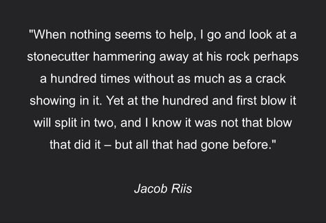 Jacob Riis Jacob Riis Quote, Jacob Riis, Vision Bored, 2025 Vision, The Hundreds, Quotes, Quick Saves