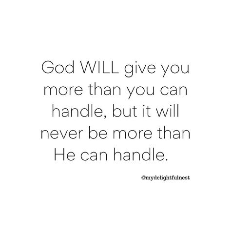 God Will Not Give You More Than You Can Handle, God Will Never Give You More Than You Can Handle, God Won’t Give You More Than You Can Bear, God Never Gives More Than You Can Handle, God Wont Give Us More Than We Can Handle, God's Plans, The Lie, Jeremiah 29, Daily Prayers