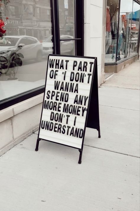 #streetquotes #quotes #funny #words #public #wisdom #shopping #pinterest #pinterestinspired Shopping Quotes Aesthetic, Funny Shopping Quotes, Retail Quotes, Thrifting Quotes, Shopping Quotes Funny, Store Quote, Boutique Store Displays, Shop Board, Shop Small Business Quotes