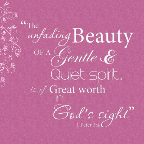 Unfading Beauty | Femininity Observed Bible Quotes About Beauty, Gentle And Quiet Spirit, Quiet Spirit, Peter 3, 1 Peter, Beauty Quotes, Quotes About God, Live Love, Bible Scriptures