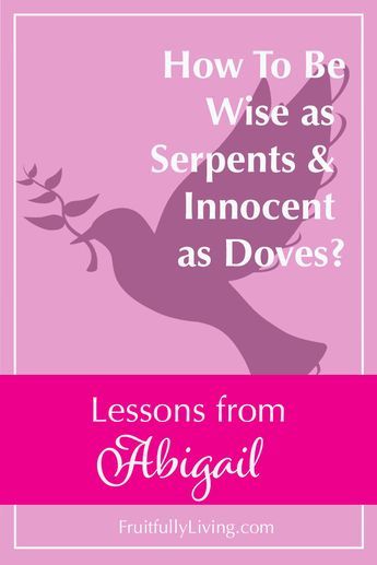 Be Wise As Serpents And Innocent As Doves, How To Be Innocent, Abigail In The Bible, Studying Scripture, Women Heroes, Biblical Women, Free Sermons, Biblical Stories, Bible Study Topics