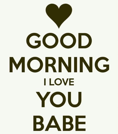 Good morning babe...I love you so much...hope you have an Amazing day...XOXO I'll never get tired of saying these words. Morning Babe Quotes, Good Morning Babe, Good Morning Babe Quotes, Good Morning Rain, Morning Babe, Morning Handsome, Good Morning Handsome, Good Morning Quotes For Him, Morning Quotes For Him