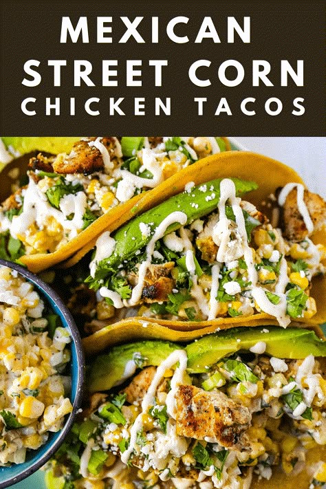 Street Corn Chicken Tacos, Corn Chicken Tacos, Street Corn Tacos, Street Corn Salsa, Mexican Street Corn Chicken, Street Corn Chicken, Corn Tacos, Tacos Chicken, Grilled Chicken Tacos