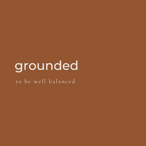 Definition of feeling grounded and a beautiful quote by Brad Stulberg Feeling Grounded Quotes, Be Grounded Quotes, Grounding Definition, Being Grounded Aesthetic, Grounded Quotes, Root Chakra, Beautiful Quotes, Pretty Words, Feelings