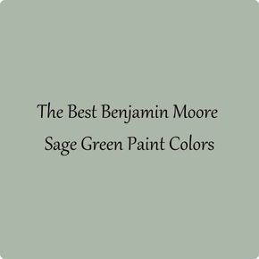 Benjamin Moore Glazed Green, Benjamin Moore Kittery Point Green, Eucalyptus Paint Color Benjamin Moore, Seedling Benjamin Moore, Benjamin Moore Sage Mountain, Coldwell Green Benjamin Moore, Bm Sage Wisdom Paint, Best Sage Green Paint Colors For Furniture, Benjamin Moore Budding Green