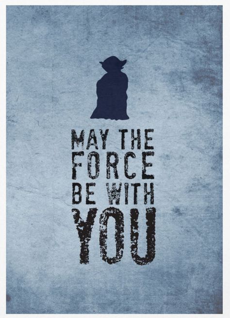 May the Force be with You. Star Wars Trilogy Poster, Star Wars Quotes, Master Yoda, Star Wars Trilogy, Star Wars Tees, Star Wars Character, Star Wars Film, Star Wars Wallpaper, Star Wars Tshirt