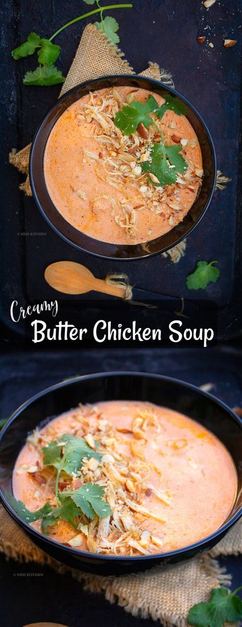 Creamy Butter Chicken Soup - NISH KITCHEN Butter Chicken Soup Recipe, Butter Chicken Soup, Creamy Butter Chicken, Butter Chicken Sauce, Chicken Soup Recipe, Creamy Chicken Soup, Beef Noodle Soup, Celery Soup, Sauce For Chicken