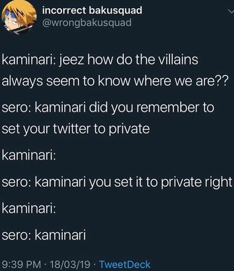 Hes not a traitor. Just forgetful. Traitor Kaminari, Sero Kaminari, Bnha Memes, Mha Memes, My Hero Academia Memes, Buko No Hero Academia, Boku No Hero Academia Funny, Incorrect Quotes, My Hero Academia Episodes