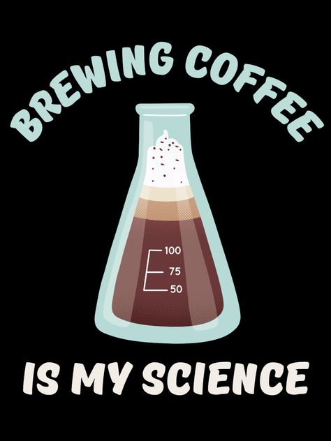 Coffee Chemistry, Coffee Merch, Science Design, Brewing Coffee, Funny Science, Coffee Shirt, Science Humor, Design Coffee, Coffee Shirts