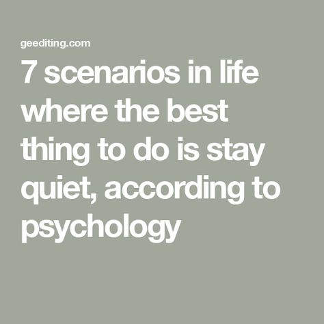 7 scenarios in life where the best thing to do is stay quiet, according to psychology How To Stay Quiet, Isolation Tank, A Time For Everything, Stay Quiet, Not Always Right, Student Journal, Keep Your Mouth Shut, Book Editing, Meeting Someone New