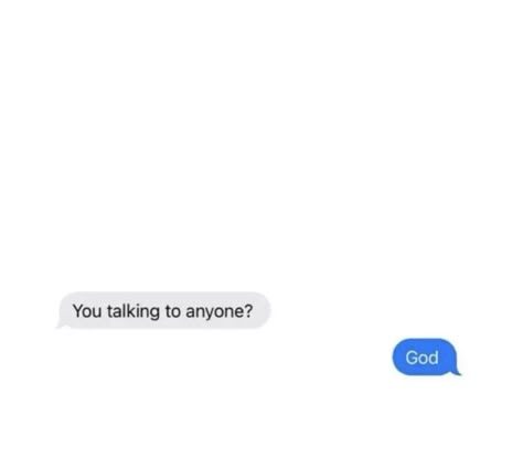 Me And God, Talk To God, Texts, I Know, Twitter, Quotes