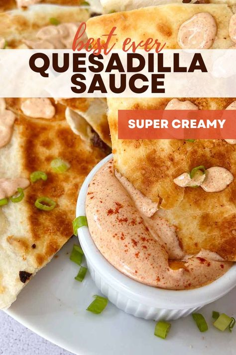 Crispy quesadilla being dipped into a creamy and thick dipping sauce. Chicken Quesadillas Sauce, Quesadilla Dipping Sauce, Mexican Quesadilla Recipes, Taco Bell Quesadilla Sauce, Quesadilla Sauce, Easy Quesadilla, Best Sauce Recipe, Easy Dipping Sauce, Chicken Quesadilla Recipe