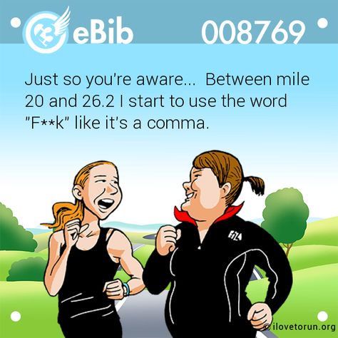 Just so you're aware...  Between mile   20 and 26.2 I start to use the word   "F**k" like it's a comma. Marathon Quotes, Running Memes, Gym Equipment Workout, Running Motivation Quotes, Word F, Running Buddies, Chicago Marathon, Run Like A Girl, Race Training