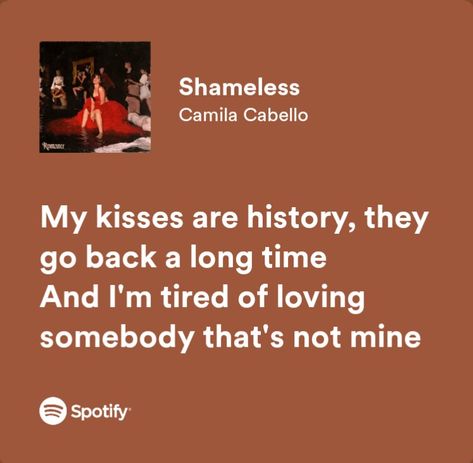 camila cabello - shameless Shameless By Camila Cabello, Shameless Camila Cabello Spotify, Shameless Camila Cabello Aesthetic, Shameless Camila Cabello Lyrics, Camila Cabello Quotes, Shameless Song, Freshman Scrapbook, My Oh My Camila Cabello, Lyrics Icon