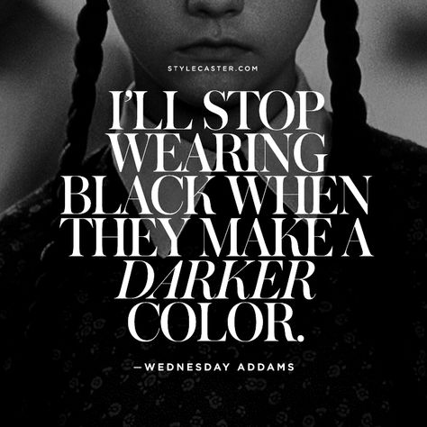 black quote wednesday addams The Best Quotes on the Power of the Color Black Black Colour Quotes, White Color Quotes, Black Color Quotes, Addams Family Quotes, Powerful Women Quotes, Dress Quotes, 15th Quotes, Black Quotes, Lovers Quotes