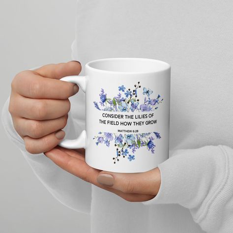 Consider the Lilies Christian Coffee Mug White Glossy Inspirational Mug For Christian Gift Positive Mug Bible Verse Mugs for Baptism Gifts Consider The Lilies, Bible Study Template, Bible Verse Posters, Faith Encouragement, Encouraging Bible Verses, Baptism Gifts, Evening Tea, Christian Gifts, Morning Coffee