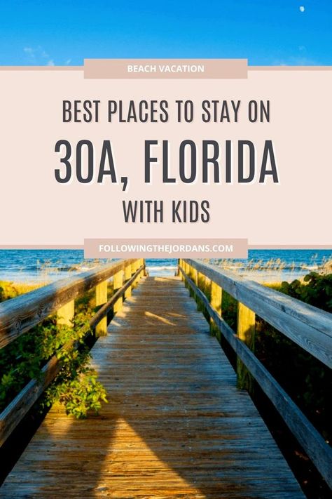 Are you planning a family vacation to Florida and looking for the best family destinations? Here are the best places to stay on 30A, Florida with kids! These are our favorite beach vacation destinations along Florida’s Emerald Coast. I’m Brittany Jordan, a mom of 3 sharing travel tips, family activities, family destination ideas, and more! Learn more at https://followingthejordans.com 30 A Florida, Beach Vacation Destinations, Florida With Kids, Best Places In Florida, Emerald Coast Florida, Kid Friendly Resorts, Best Family Beaches, Florida Family Vacation, Best Family Resorts