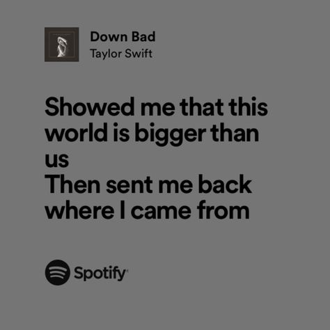 taylor swift, the tortured poets department down bad lyrics Down Bad Taylor Swift Lyrics, Down Bad Lyrics, Down Bad Taylor Swift, Taylor Song Lyrics, Spotify Sticker, Bad Lyrics, Taylor Swift Spotify, Gale Weathers, Things For Edits