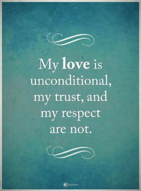 Love Quotes My love is unconditional, my trust and my respect are not. My Love Is Unconditional, Trust Me Quotes, Treat Quotes, Love Is Unconditional, Respect Quotes, Trust Quotes, Power Of Positivity, Quotes Life, A Quote