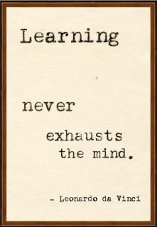 learning never exhausts the mind Poets Cafe, Quote Unquote, Natural Curiosities, Artist Quotes, Journaling Ideas, Old Book, Straight Lines, School Motivation, Bullet Journaling