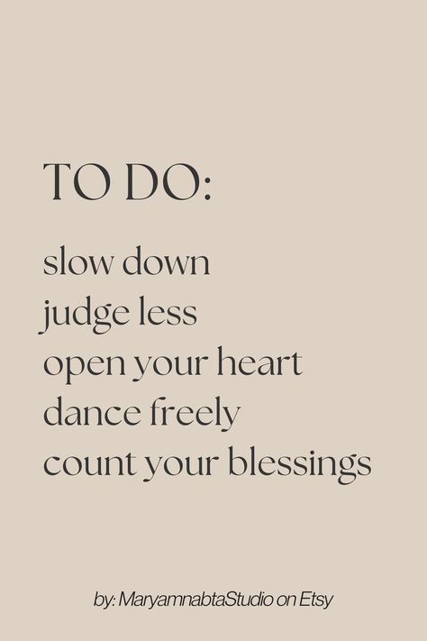 To do: slow down, judge less, open your heart, dance freely, count your blessings - quote of the day, printable on etsy Life Quotes Happy, Quotes Wise Words, Quotes Popular, Count Your Blessings, Energy Healing Spirituality, Print Typography, Open Your Heart, Blessed Quotes, Daily Word