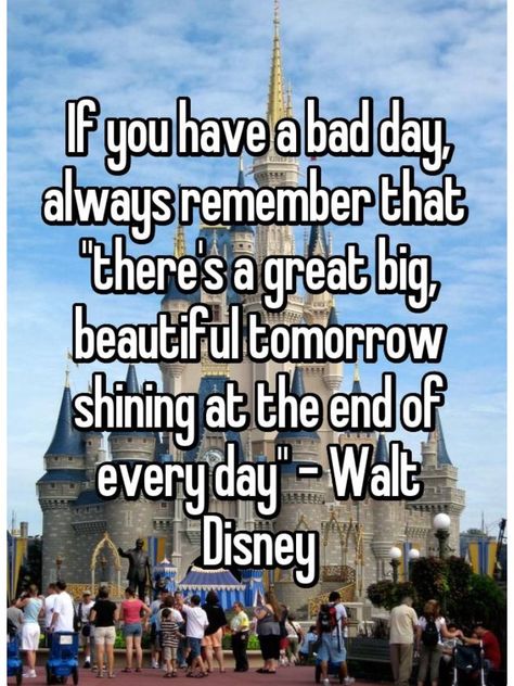 Senior Quotes From Disney Movies, Disney Travel Quotes, Disney Quotes About Dreams, Disney World Quotes, Walt Disney World Quotes, Disney Sayings, Great Big Beautiful Tomorrow, Beautiful Disney Quotes, Figment Disney