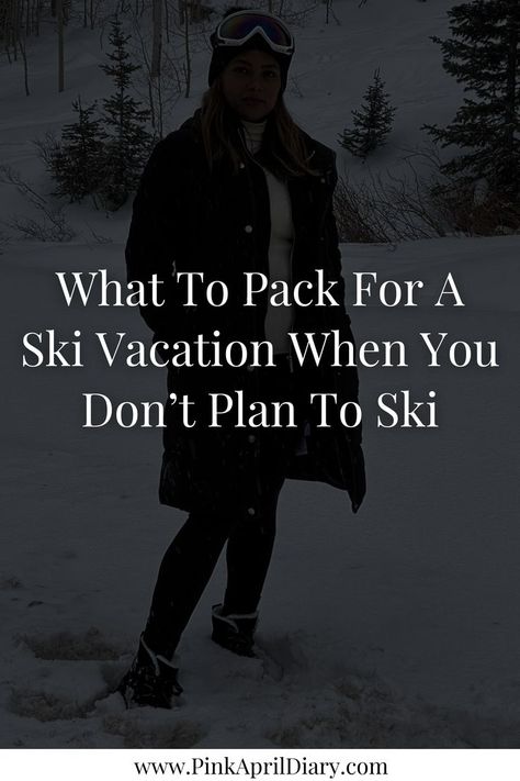 Discover the essentials of what to pack for a ski vacation when you don’t plan to ski with my latest ski resort fashion blog post. From stylish ski resort outfits for women to how to pack for a ski trip, this ski resort vacation packing guide will ensure you stay stylish and cozy during your ski weekend getaway. Click the link to read more today! Ski Weekend Outfit, Resort Outfits For Women, Snow Trip Outfit, Ski Resort Fashion, Ski Vacation Outfits, Ski Resort Outfit, Chic Holiday Party, Womens Ski Outfits, Snow Vacation