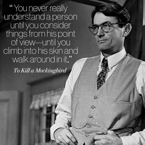 The fundamental precursor to understanding.More quotes about... Atticus Finch Quotes, Quote Movie, Boo Radley, Mocking Bird, Compassion Quotes, Atticus Finch, Barbie Quotes, Patience Quotes, Kill A Mockingbird