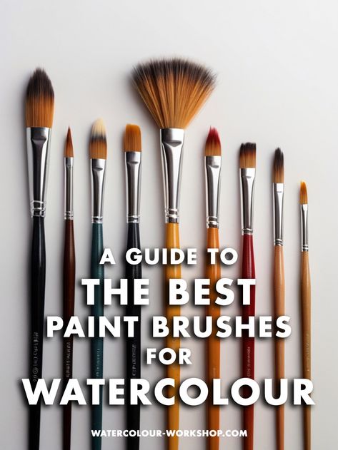 A Guide to the Best Paint Brushes for Watercolour - Watercolour Workshop Paint Brushes Guide, Best Watercolor Brushes, Brush Guide, Natural Hair Brush, Best Watercolor, Watercolor Workshop, Best Paint, Watercolor Tips, Watercolor Journal