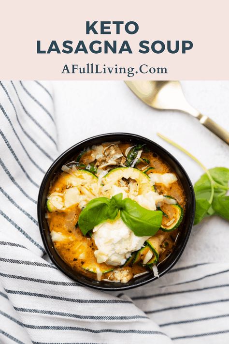 This Low Carb Keto Lasagna Soup with Zucchini Noodles is an amazing meal you'll want to make all winter long. Ground beef in a hearty tomato broth with basil, ricotta, parmesan and mozzarella is super satisfying meal that can fit into your keto diet easily. Everyone in your family will be asking for seconds, and it's easy to make a large batch in just a few minutes! #afulllivingketo #lowcarbrecipes #lasagnasoup #easylasagnasouprecipe #ketodinner